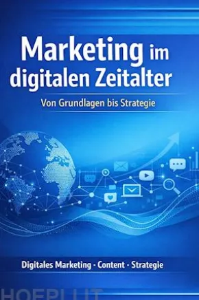Marketing im digitalen Zeitalter: Von Grundlagen bis Strategie