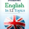 Master English in 12 Topics. Book 2.