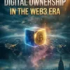 Mastering Digital Ownership in the Web3 Era