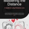 Mastering the Distance: A Guide to Long-Distance Love