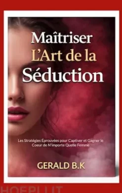 Maîtriser L Art de la Séduction