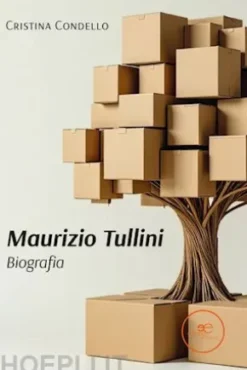 Maurizio Tullini. Biografie Straordinarie di Persone non Famose