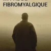 Ma vie de fibromyalgique