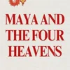 Maya and The Four Heavens