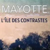 Mayotte, l’île des contrastes