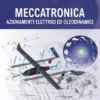 Meccatronica: Azionamenti elettrici ed oleodinamici