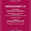 MEDIAZIONE 3.0. La nuova mediazione telematica
