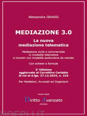 MEDIAZIONE 3.0. La nuova mediazione telematica