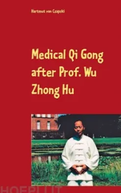 Medical Qi Gong after Prof. Wu Zhong Hu