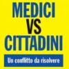Medici vs cittadini. Un conflitto da risolvere