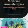 Medicina Aromaterapica: Guida Essenziale all'Aromaterapia Pratica
