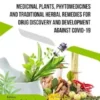 Medicinal Plants, Phytomedicines and Traditional Herbal Remedies for Drug Discovery and Development against COVID-19