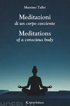 Meditazioni di un corpo cosciente- Meditations of a conscious body