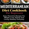 Mediterranean Diet Cookbook For Beginners