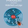 Medizin zwischen Wahrheit und Lüge