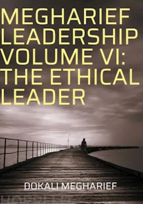 Megharief Leadership Volume Vi: The Ethical Leader