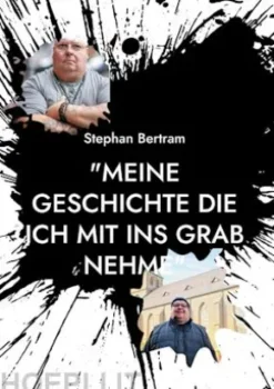 "Meine Geschichte die ich mit ins Grab nehme"