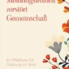 Meinungsfreiheit zerstört Gemeinschaft