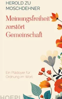 Meinungsfreiheit zerstört Gemeinschaft