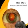 Melanin, the Master Molecule