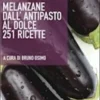 Melanzane dall'antipasto al dolce