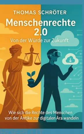Menschenrechte 2.0 Von der Würde zur Zukunft