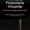 Mentalità Finanziaria Vincente: La Nuova Psicologia della Ricchezza