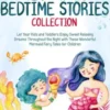 Mermaid Bedtime Stories Collection: Let Your Kids and Toddlers Enjoy Sweet Relaxing Dreams Throughout the Night with These Wonderful Mermaid Fairy Tales for Children.