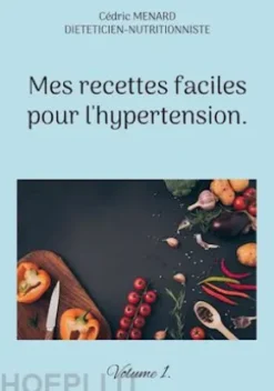 Mes recettes faciles pour l'hypertension.