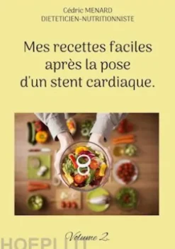 Mes recettes faciles après la pose d'un stent cardiaque.