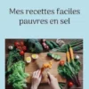 Mes recettes faciles pauvres en sel.