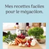 Mes recettes faciles pour le mégacôlon.