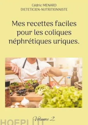 Mes recettes faciles pour les coliques néphrétiques uriques.