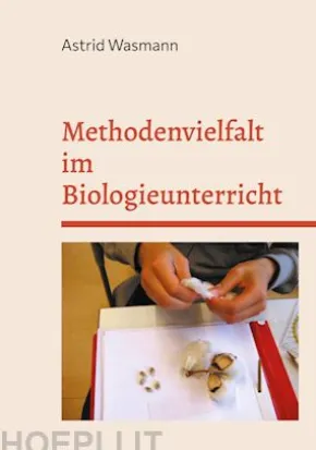 Methodenvielfalt im Biologieunterricht