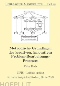 Methodische Grundlagen des kreativen, innovativen Problem-Bearbeitungs-Prozesses
