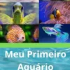 Meu Primeiro Aquário