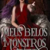 Meus Belos Monstros - A Série Completa