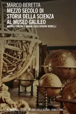Mezzo secolo di Storia della Scienza al Museo Galileo