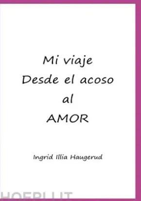 Mi viaje desde el acoso al amor