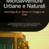 Microavventure Urbane e Naturali: Una Fuga di un Giorno e i Viaggi Low Cost