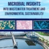 Microbial Insights into Wastewater Treatment and Environmental Sustainability