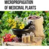Micropropagation of Medicinal Plants: Volume 2
