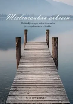 Mielenrauhaa arkeen