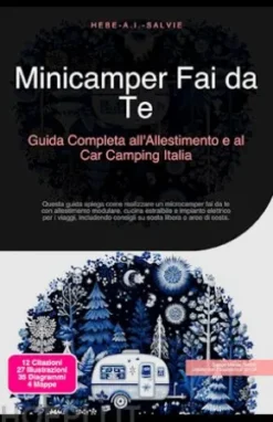 Minicamper Fai da Te: Guida Completa all'Allestimento e al Car Camping Italia