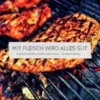 Mit Fleisch wird alles gut