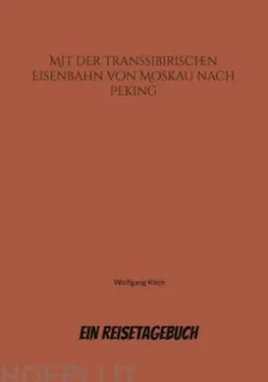 Mit der Transsibirischen Eisenbahn von Moskau nach Peking