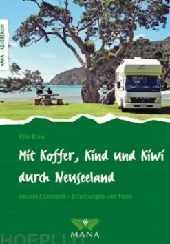 Mit Koffer, Kind und Kiwi durch Neuseeland
