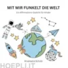 Mit mir funkelt die Welt
