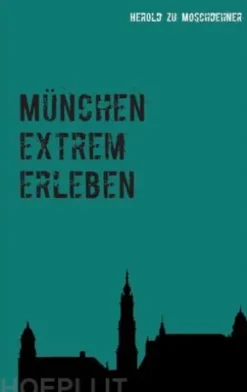 München extrem erleben