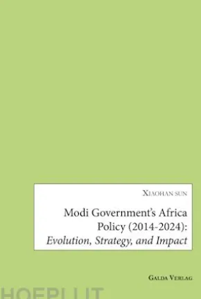 Modi Government’s Africa Policy (2014-2024): Evolution, Strategy, and Impact